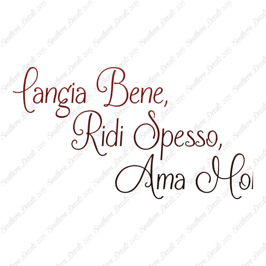 Italian Mangia Bene Ridi Spesso Ama Molt