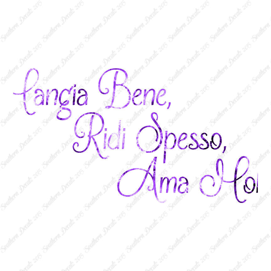 Italian Mangia Bene Ridi Spesso Ama Molt