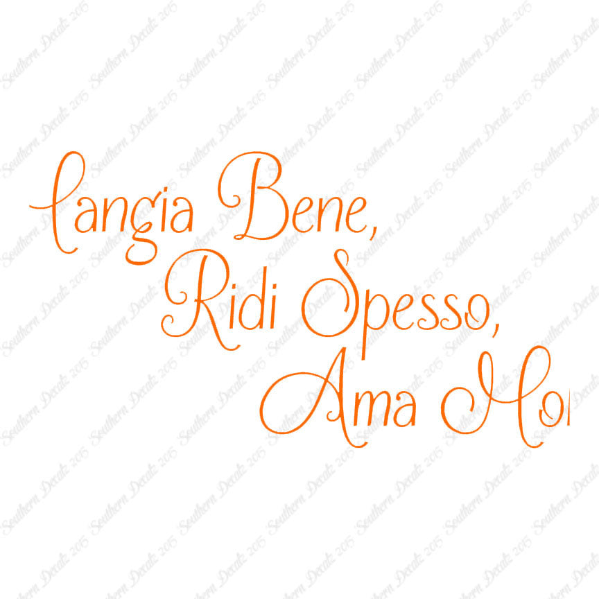 Italian Mangia Bene Ridi Spesso Ama Molt
