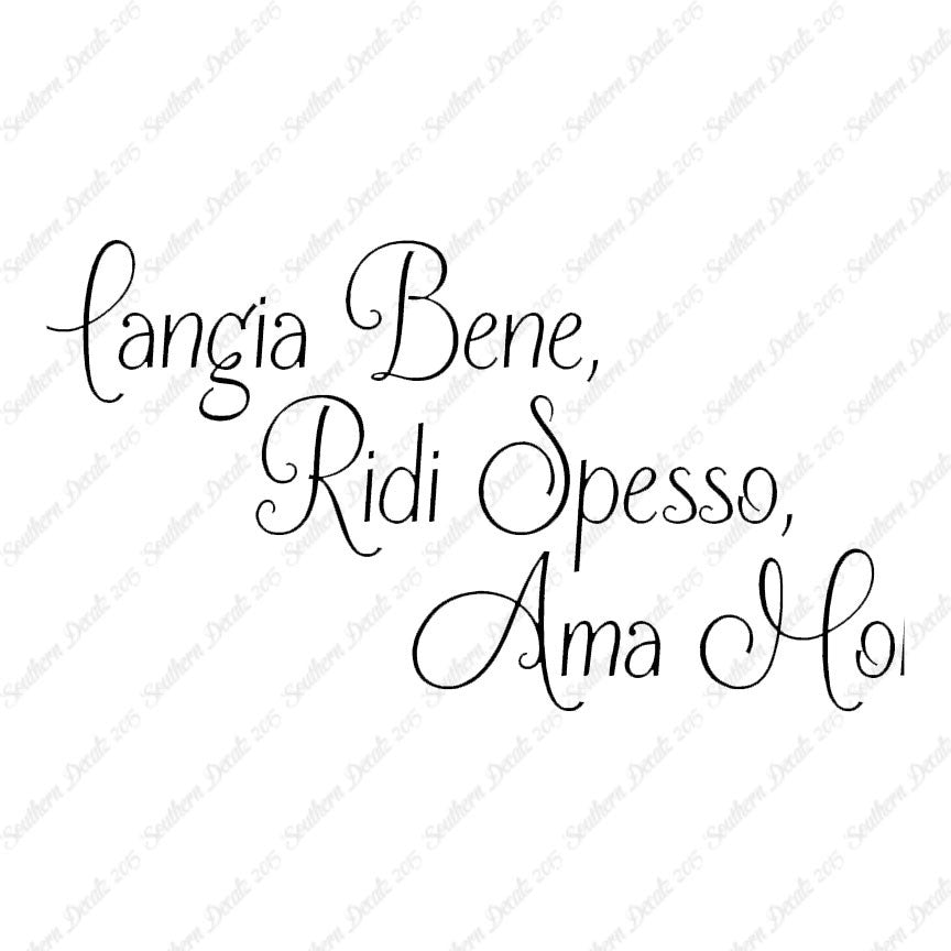 Italian Mangia Bene Ridi Spesso Ama Molt