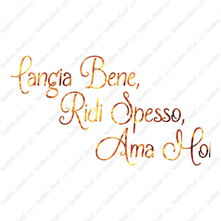 Italian Mangia Bene Ridi Spesso Ama Molt