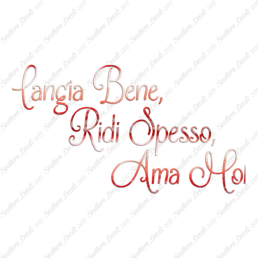 Italian Mangia Bene Ridi Spesso Ama Molt