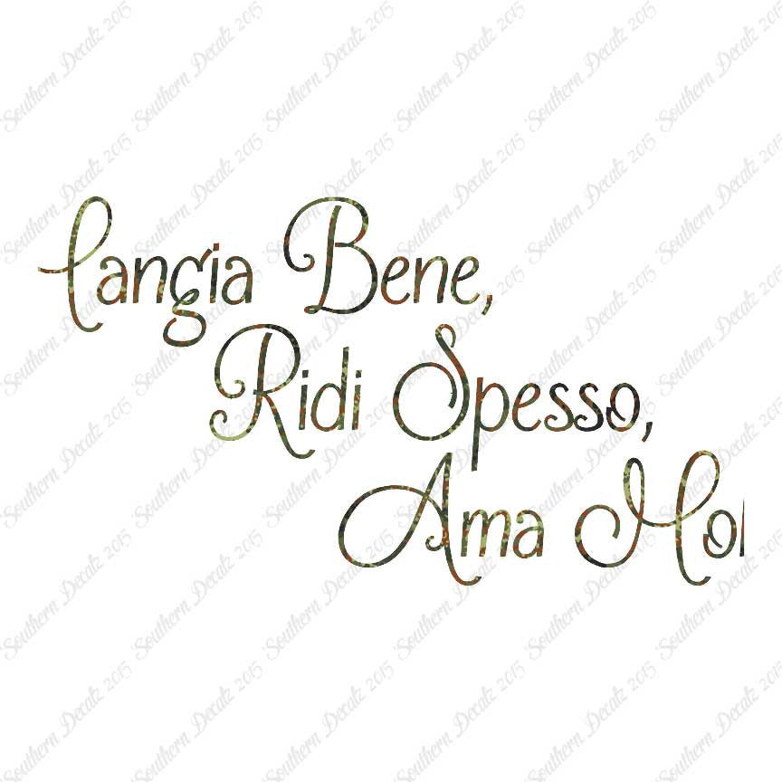 Italian Mangia Bene Ridi Spesso Ama Molt