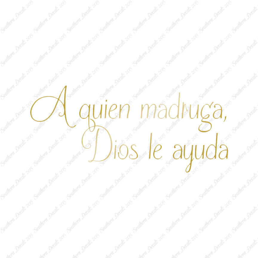Spanish A Quien Madruga Dios Le Ayuda