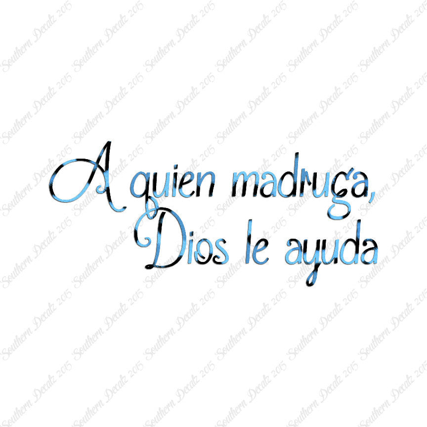 Spanish A Quien Madruga Dios Le Ayuda