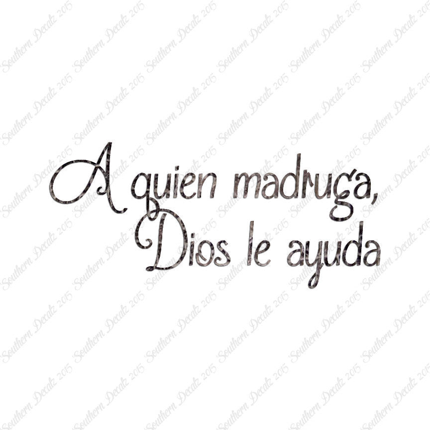 Spanish A Quien Madruga Dios Le Ayuda