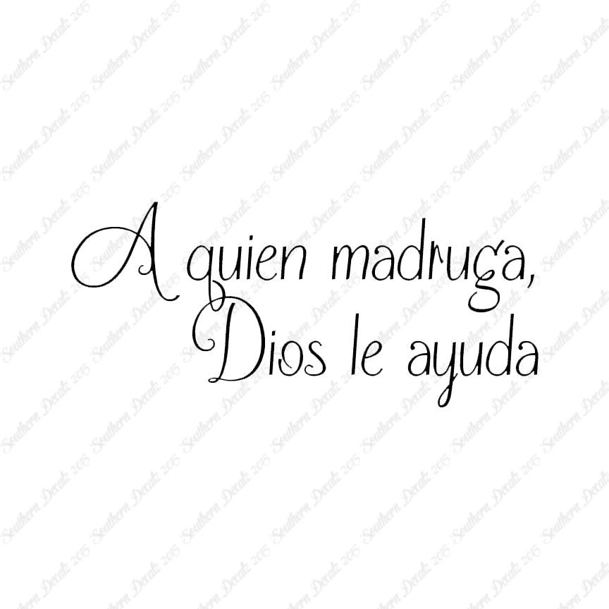 Spanish A Quien Madruga Dios Le Ayuda