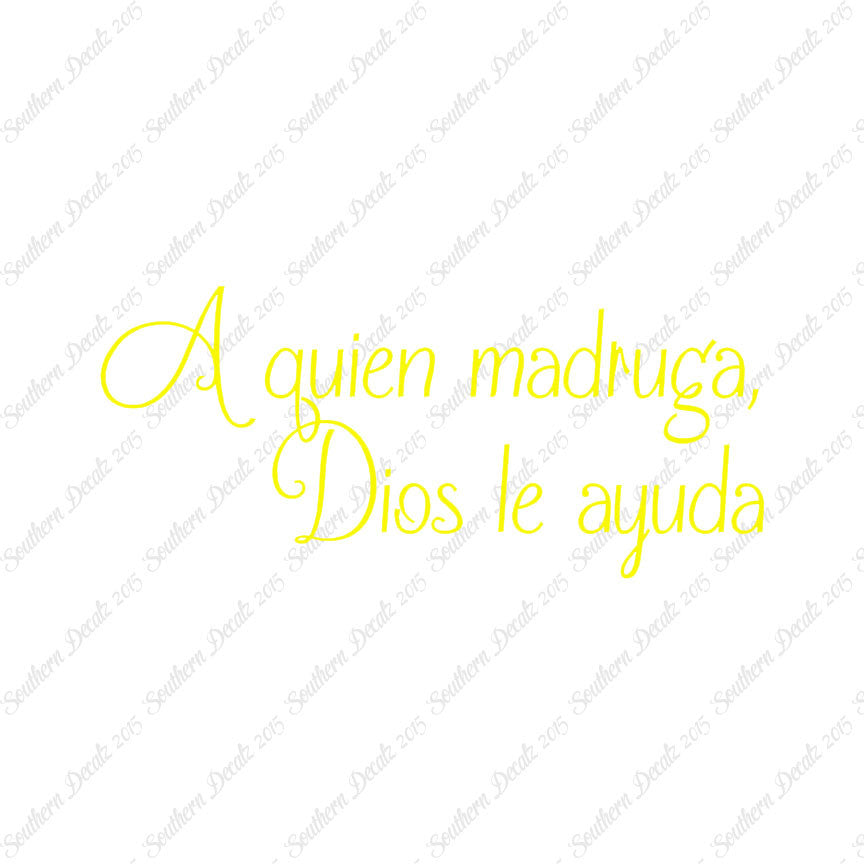 Spanish A Quien Madruga Dios Le Ayuda