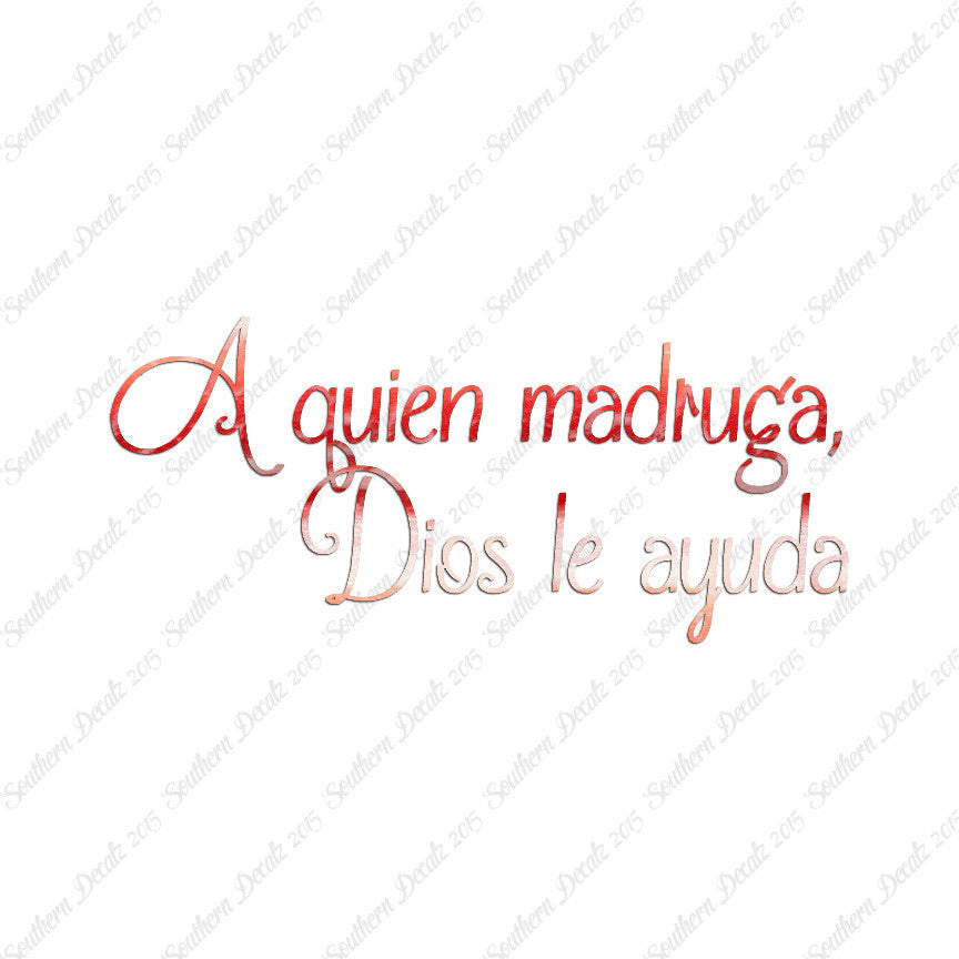 Spanish A Quien Madruga Dios Le Ayuda