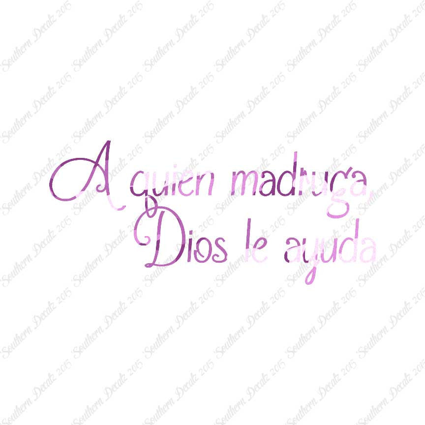Spanish A Quien Madruga Dios Le Ayuda