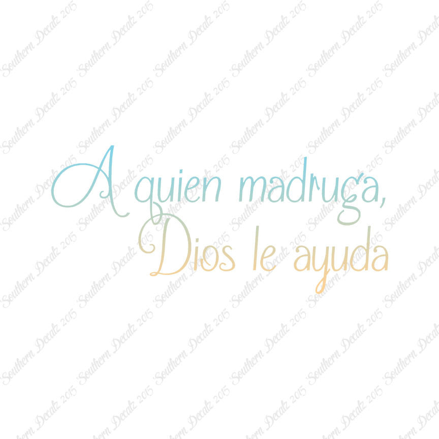 Spanish A Quien Madruga Dios Le Ayuda