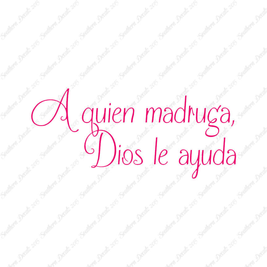 Spanish A Quien Madruga Dios Le Ayuda
