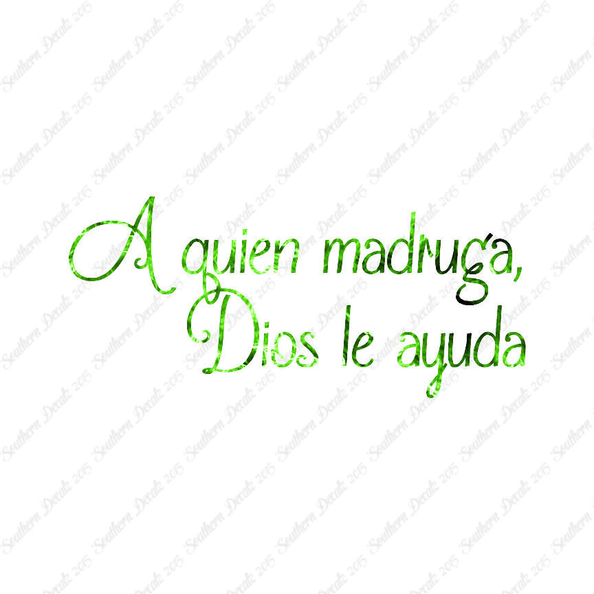 Spanish A Quien Madruga Dios Le Ayuda