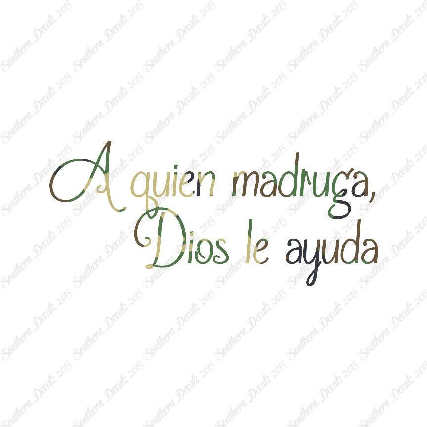 Spanish A Quien Madruga Dios Le Ayuda