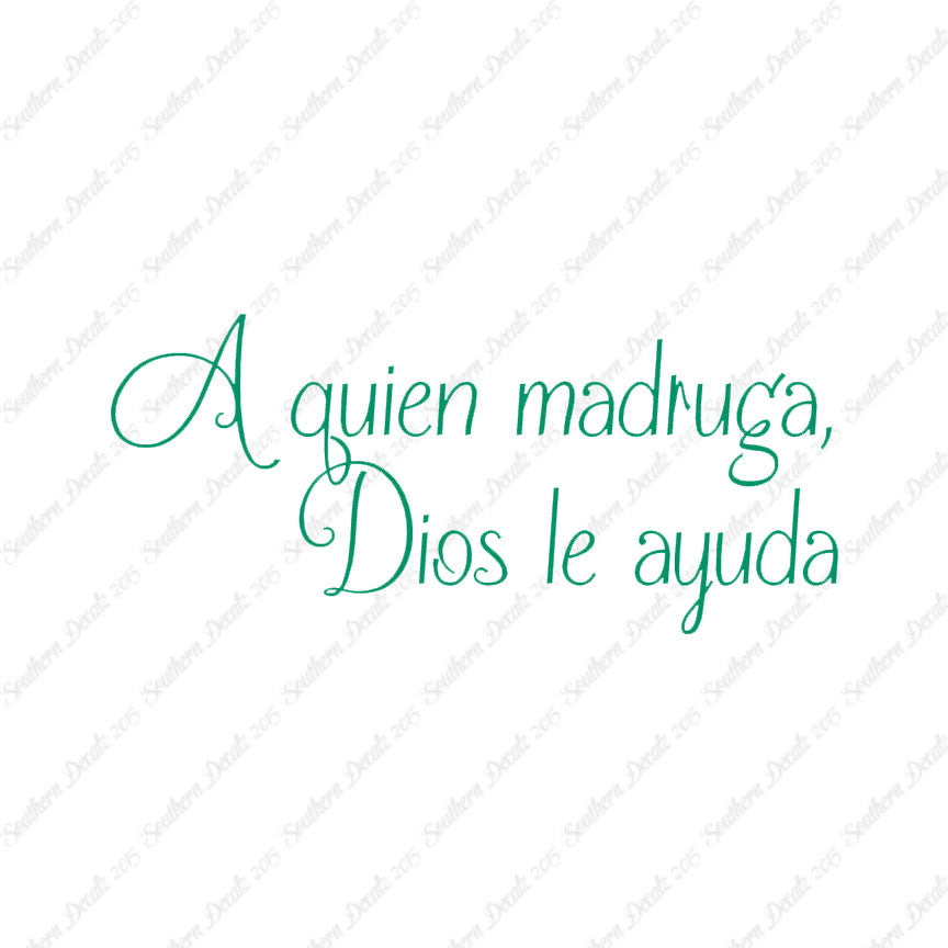 Spanish A Quien Madruga Dios Le Ayuda