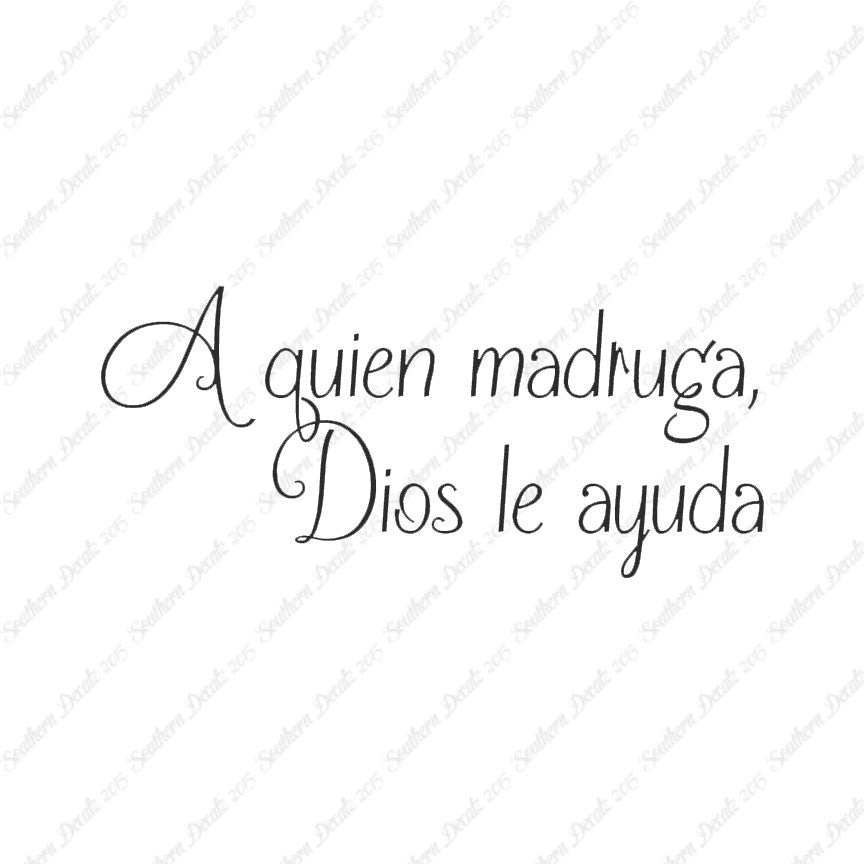 Spanish A Quien Madruga Dios Le Ayuda