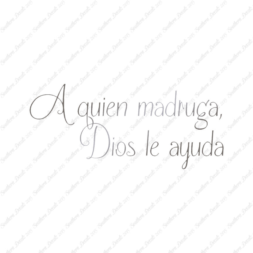Spanish A Quien Madruga Dios Le Ayuda