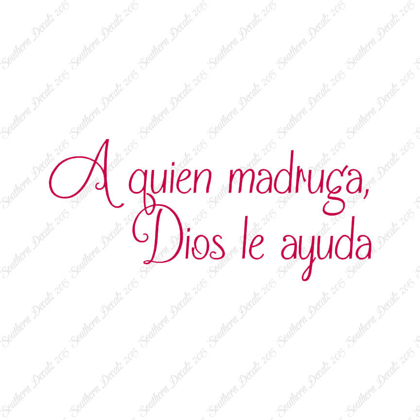 Spanish A Quien Madruga Dios Le Ayuda