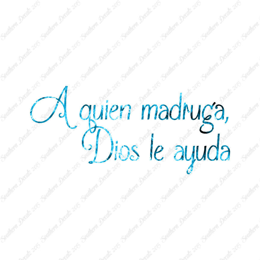 Spanish A Quien Madruga Dios Le Ayuda