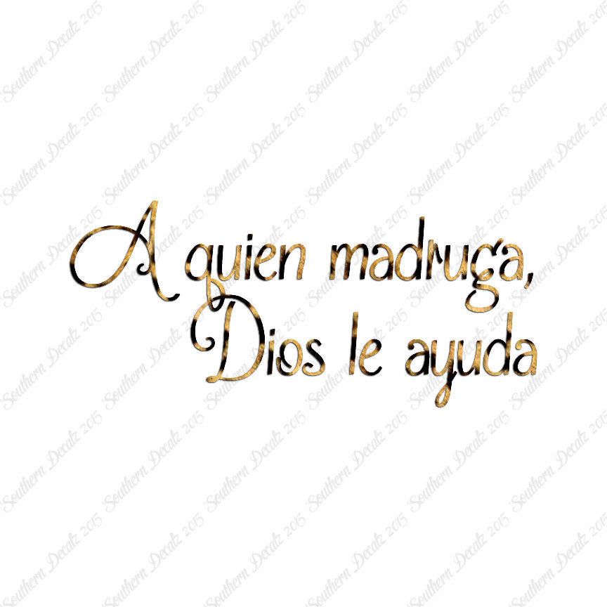 Spanish A Quien Madruga Dios Le Ayuda
