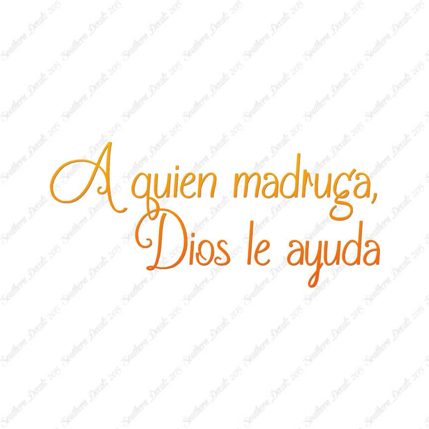 Spanish A Quien Madruga Dios Le Ayuda