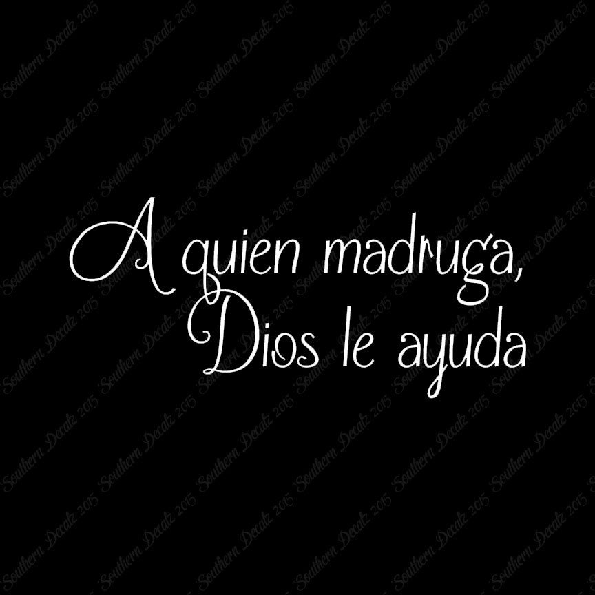 Spanish A Quien Madruga Dios Le Ayuda