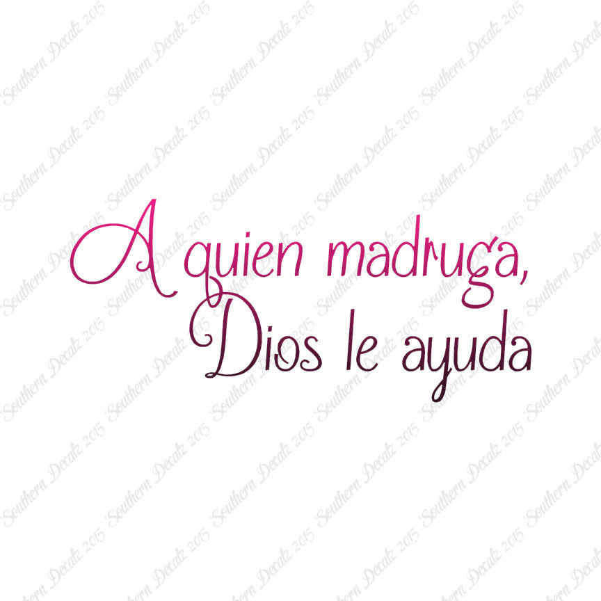 Spanish A Quien Madruga Dios Le Ayuda