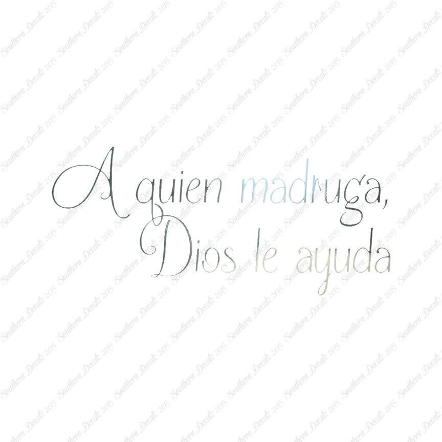 Spanish A Quien Madruga Dios Le Ayuda