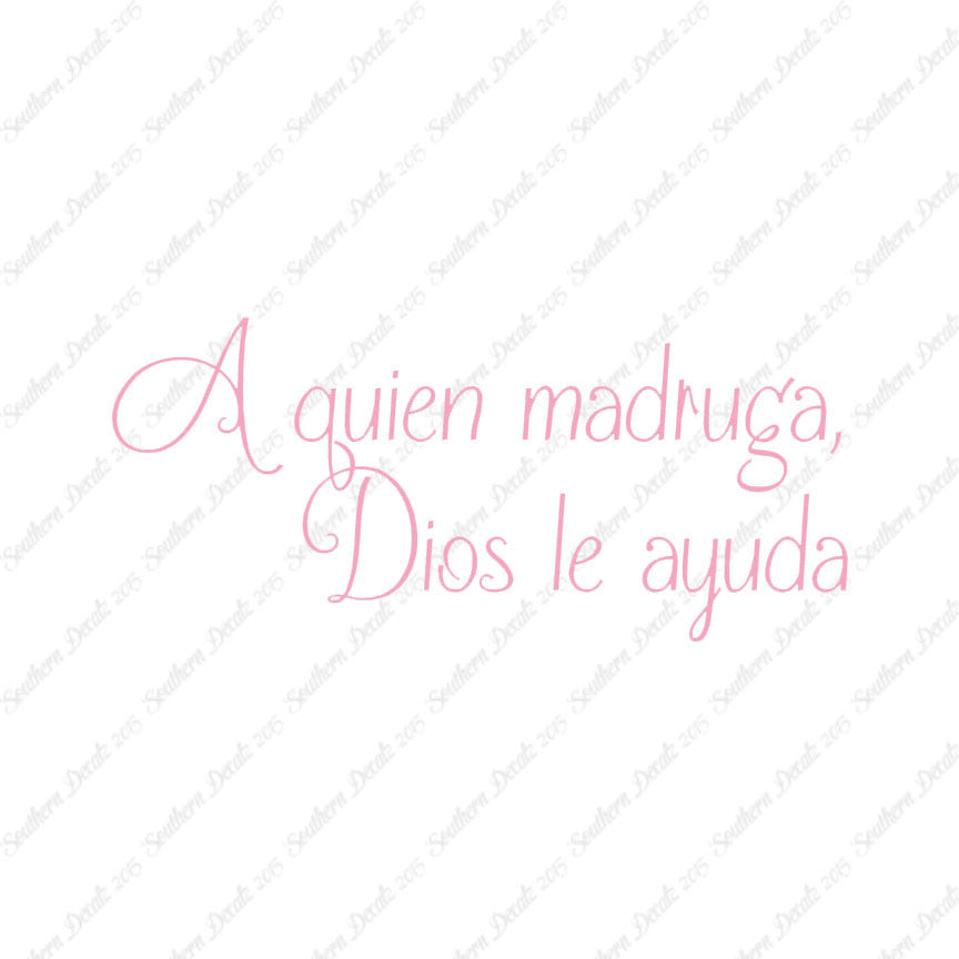 Spanish A Quien Madruga Dios Le Ayuda