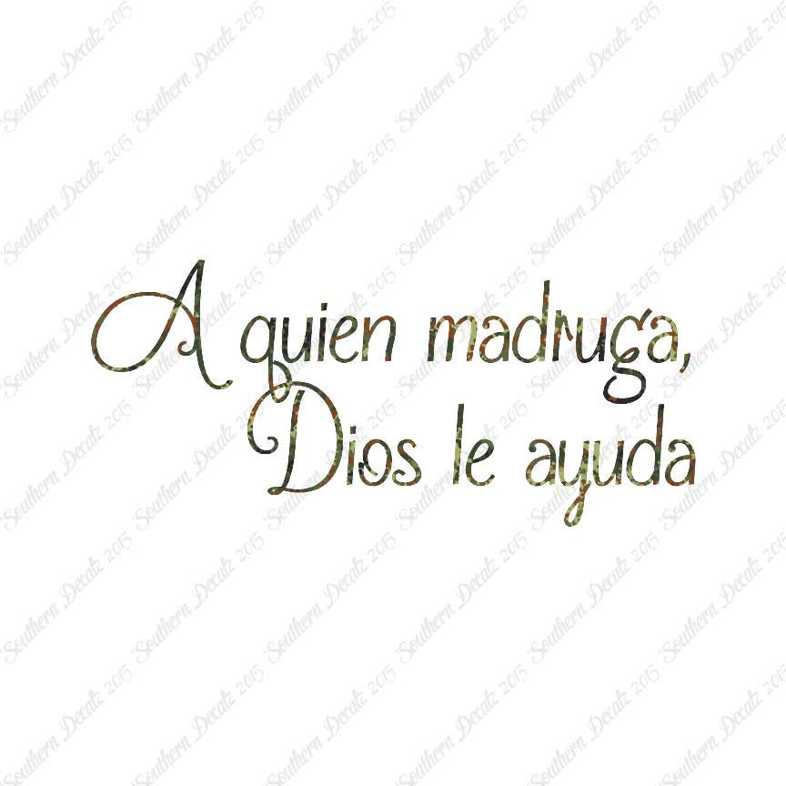 Spanish A Quien Madruga Dios Le Ayuda