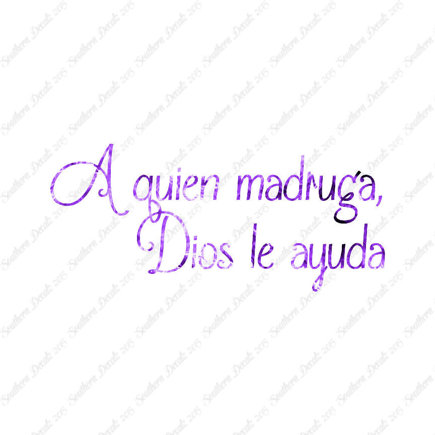 Spanish A Quien Madruga Dios Le Ayuda