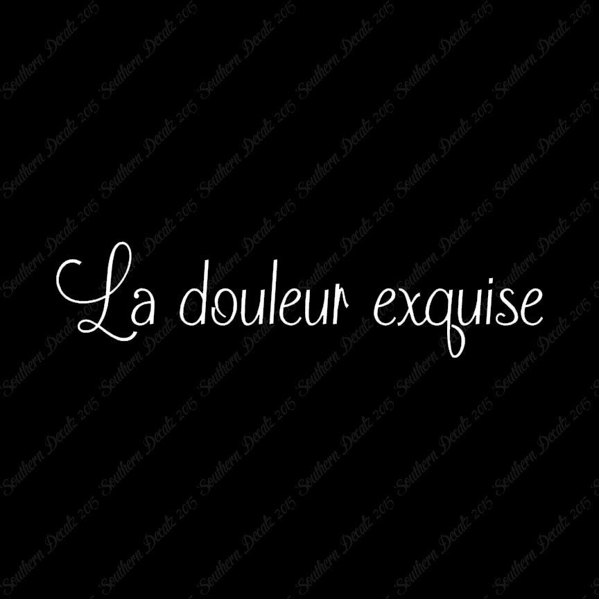 French La Douleur Exquise