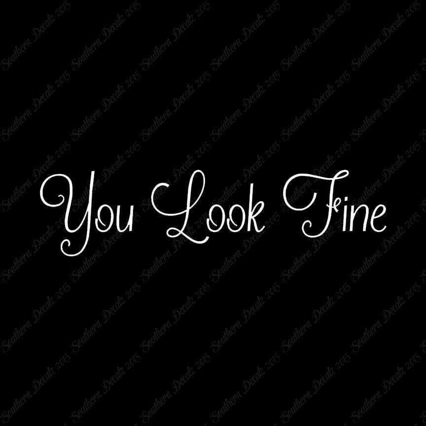 You Look Fine