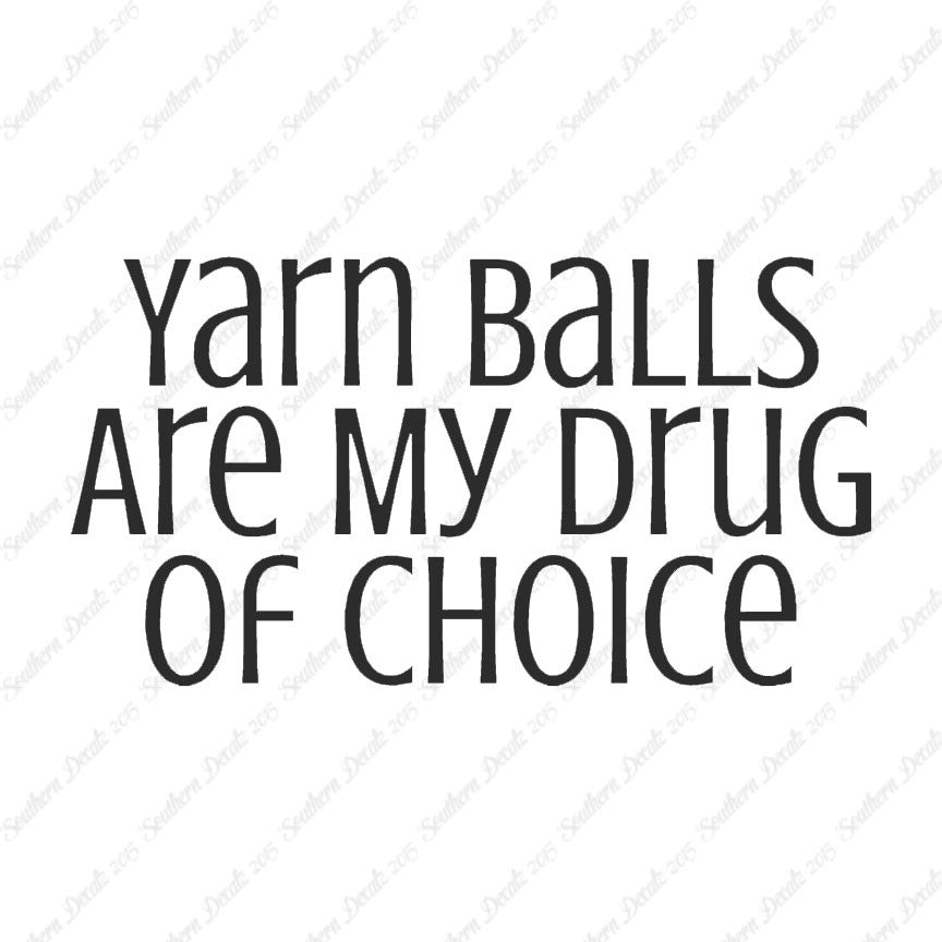 Yarn Balls My Drug Of Choice