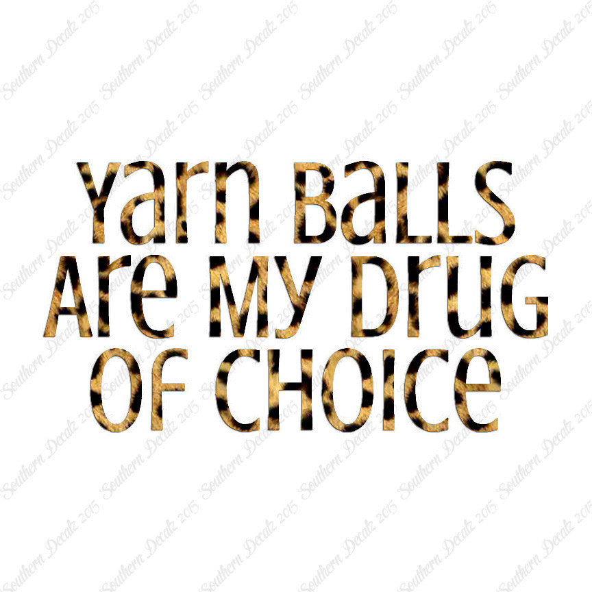 Yarn Balls My Drug Of Choice
