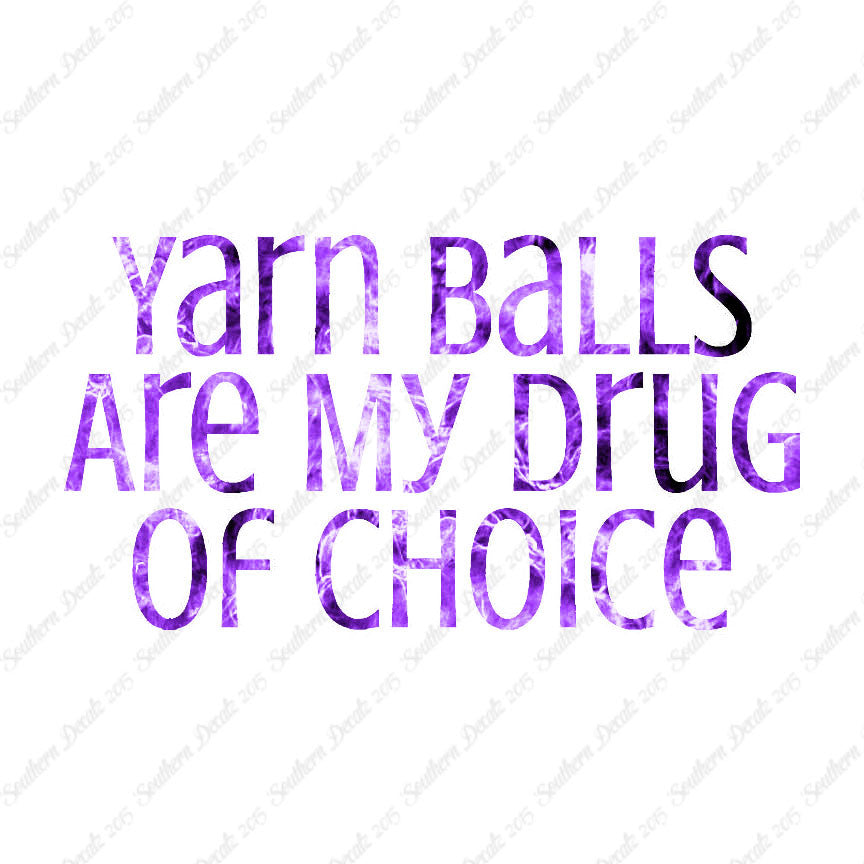 Yarn Balls My Drug Of Choice