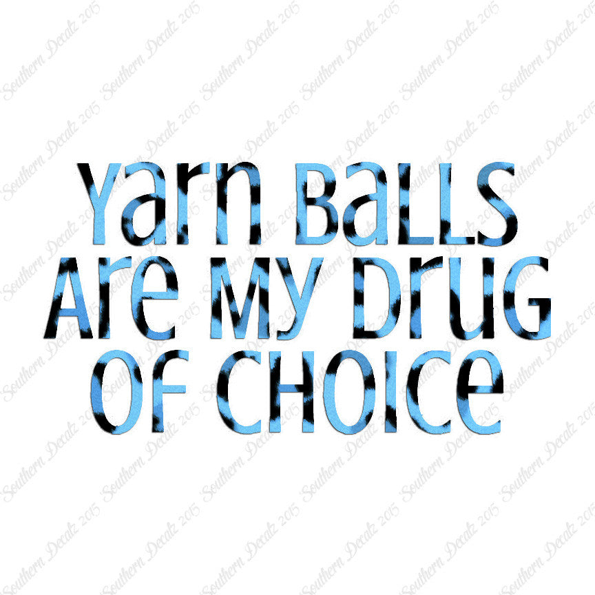 Yarn Balls My Drug Of Choice