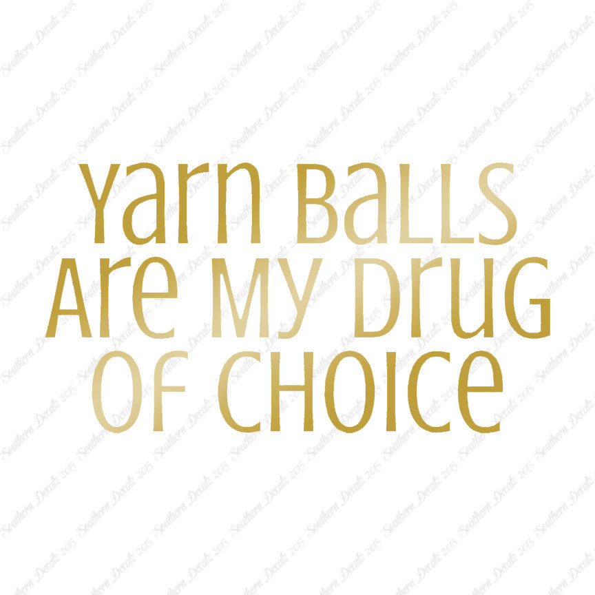 Yarn Balls My Drug Of Choice