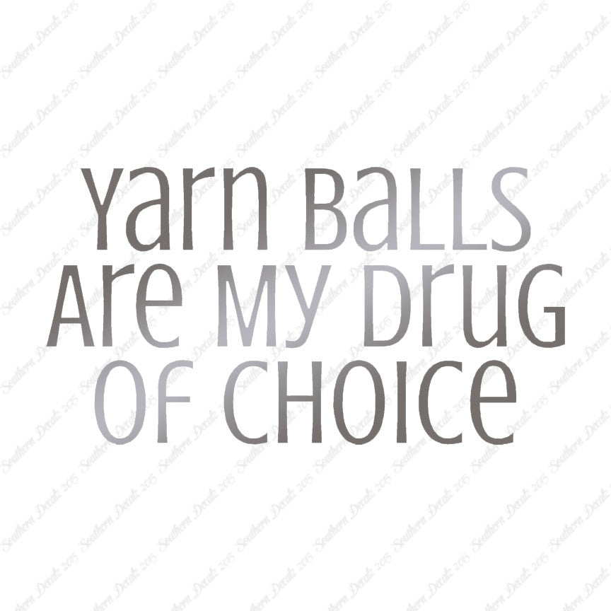Yarn Balls My Drug Of Choice