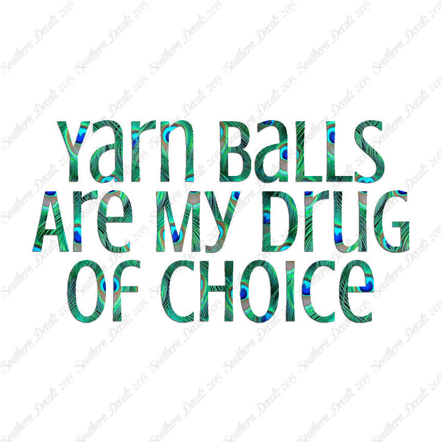 Yarn Balls My Drug Of Choice
