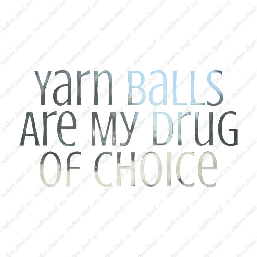 Yarn Balls My Drug Of Choice