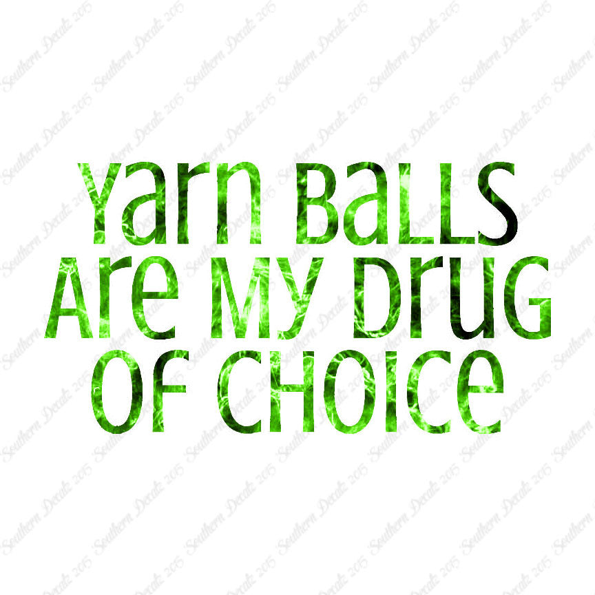 Yarn Balls My Drug Of Choice