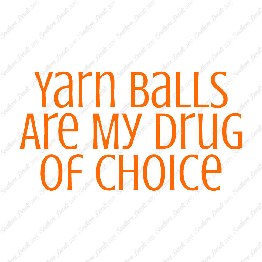 Yarn Balls My Drug Of Choice