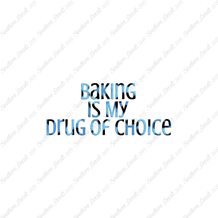 Baking My Drug Of Choice