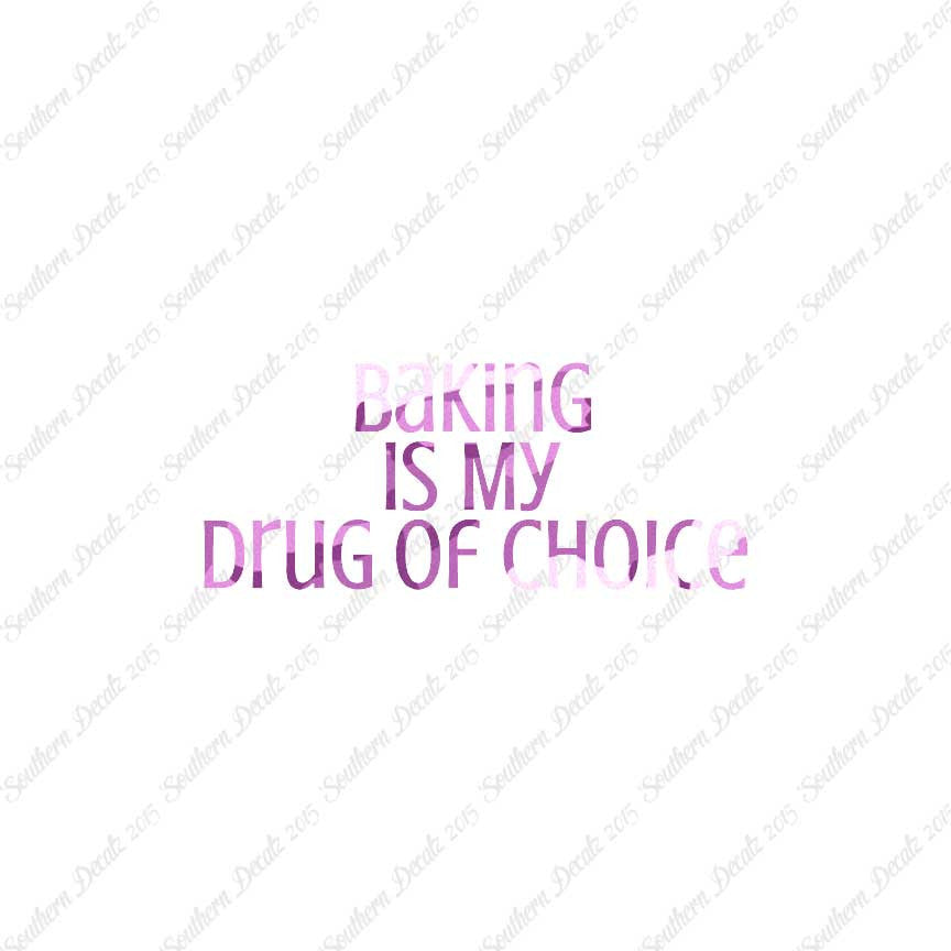 Baking My Drug Of Choice