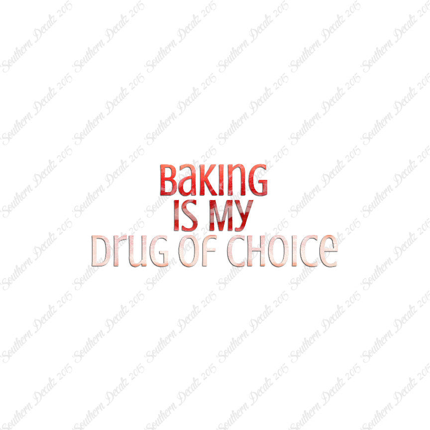 Baking My Drug Of Choice
