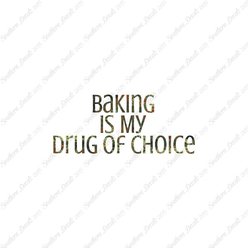 Baking My Drug Of Choice
