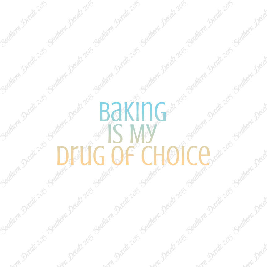 Baking My Drug Of Choice