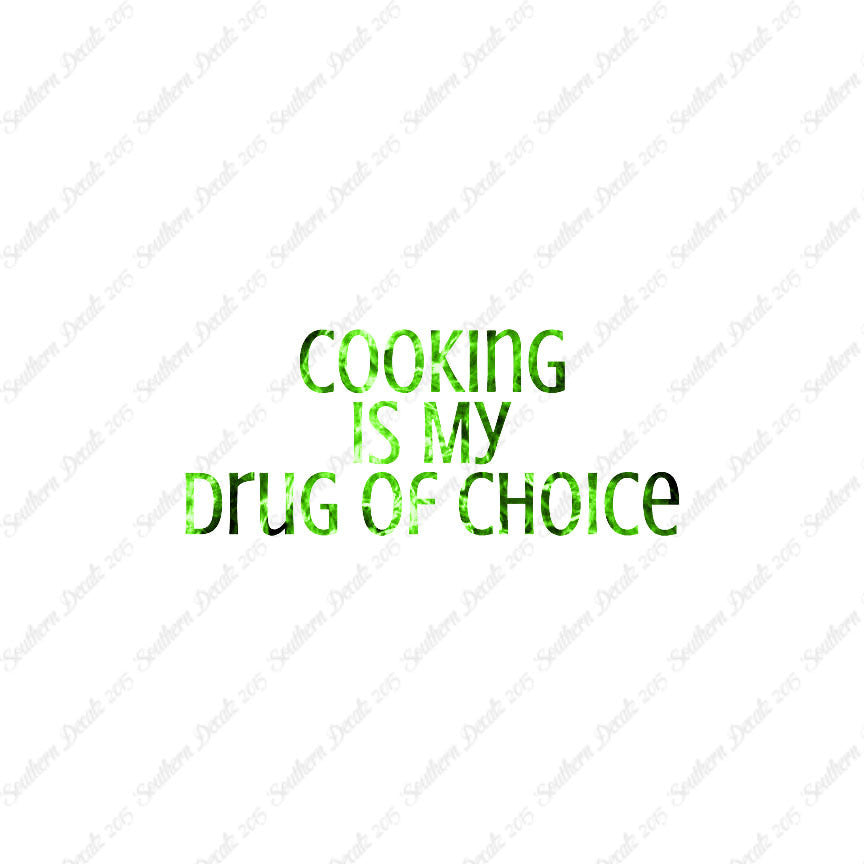 Cooking My Drug Of Choice