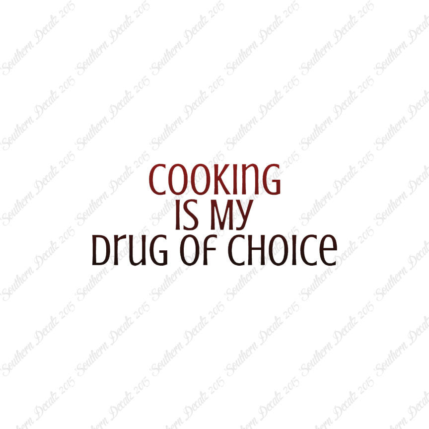 Cooking My Drug Of Choice